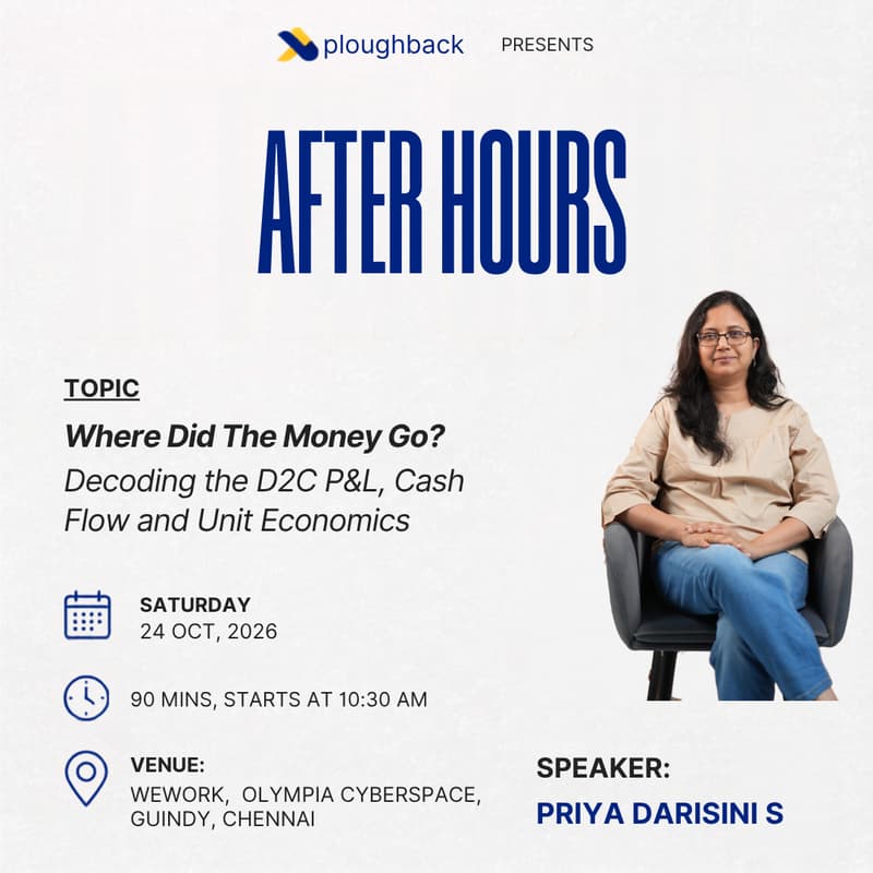Cover Image for Ploughback Arc - AFTER HOURS: Where Did The Money Go? Decoding the D2C P&L, Cash Flow and Unit Economics