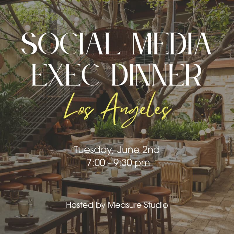 Cover Image for Social Media Exec Dinner LA | Hosted by Measure Studio