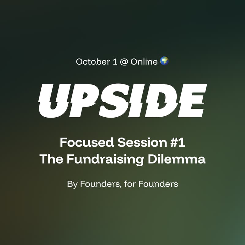 Cover Image for Upside Club • Focused Session #1 • The Fundraising Dilemma