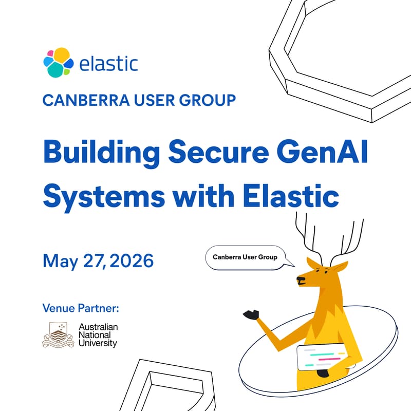 Cover Image for Building Secure GenAI Systems with Elastic | Canberra User Group