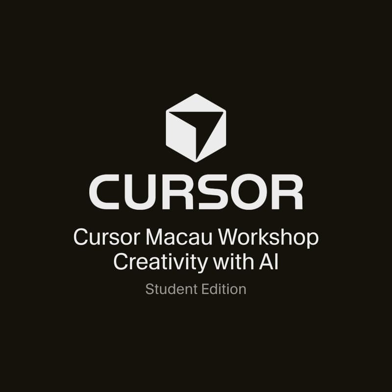 Cover Image for Cursor Macau Student Workshop|Creativity with AI