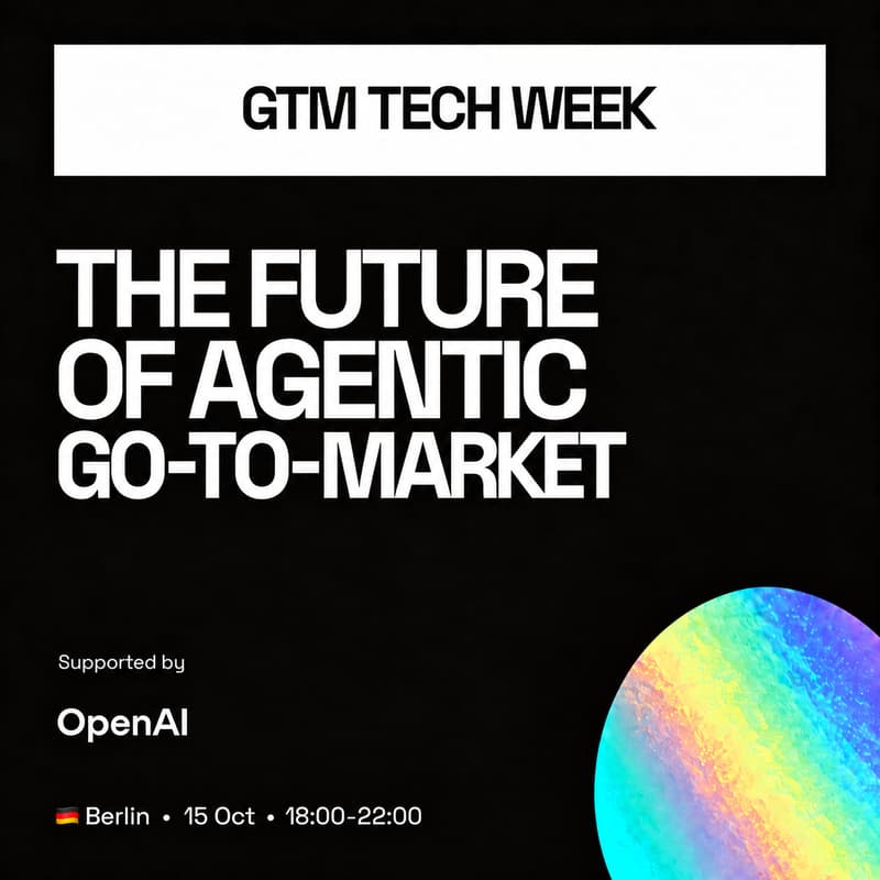Cover Image for GTM Tech Week x OpenAI Meetup - The Future of Agentic GTM (Berlin)