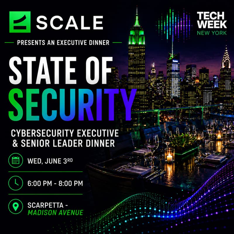 Cover Image for Midtown Event: 2026 State of Security - Executive Cybersecurity Dinner hosted by SCALE @ Scarpetta Italian Restaurant