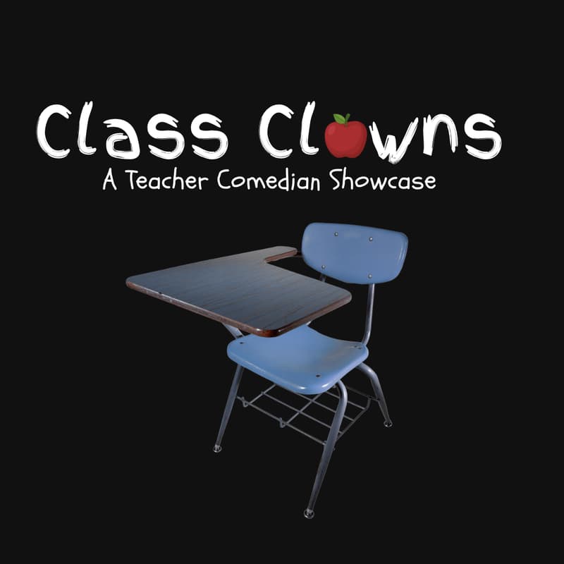 Cover Image for Class Clowns: A Teacher Comedian Showcase