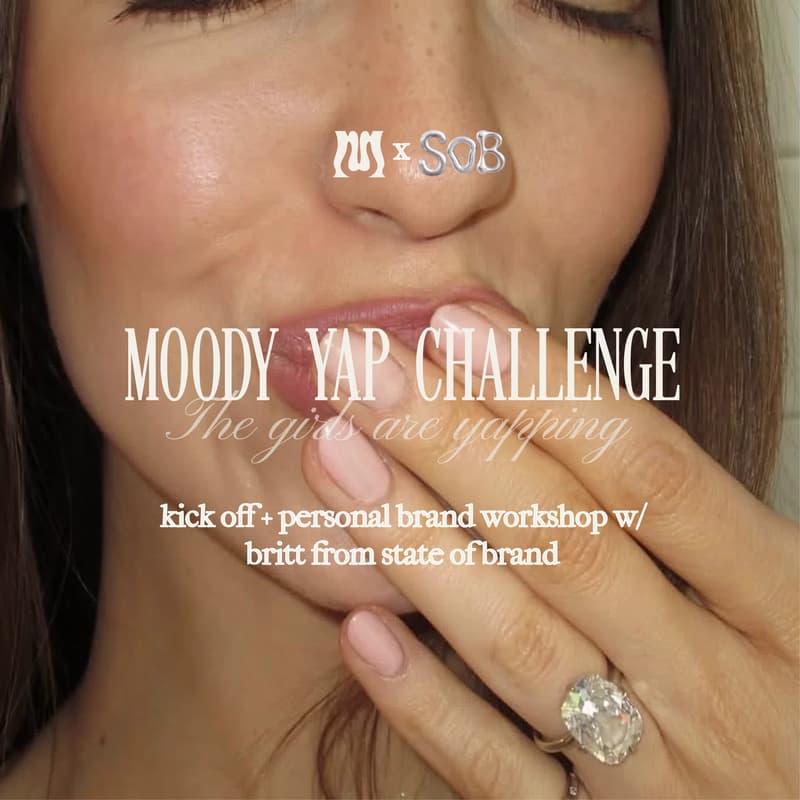 Cover Image for MOODY yap challenge kick off + personal brand workshop w/ britt from state of brand