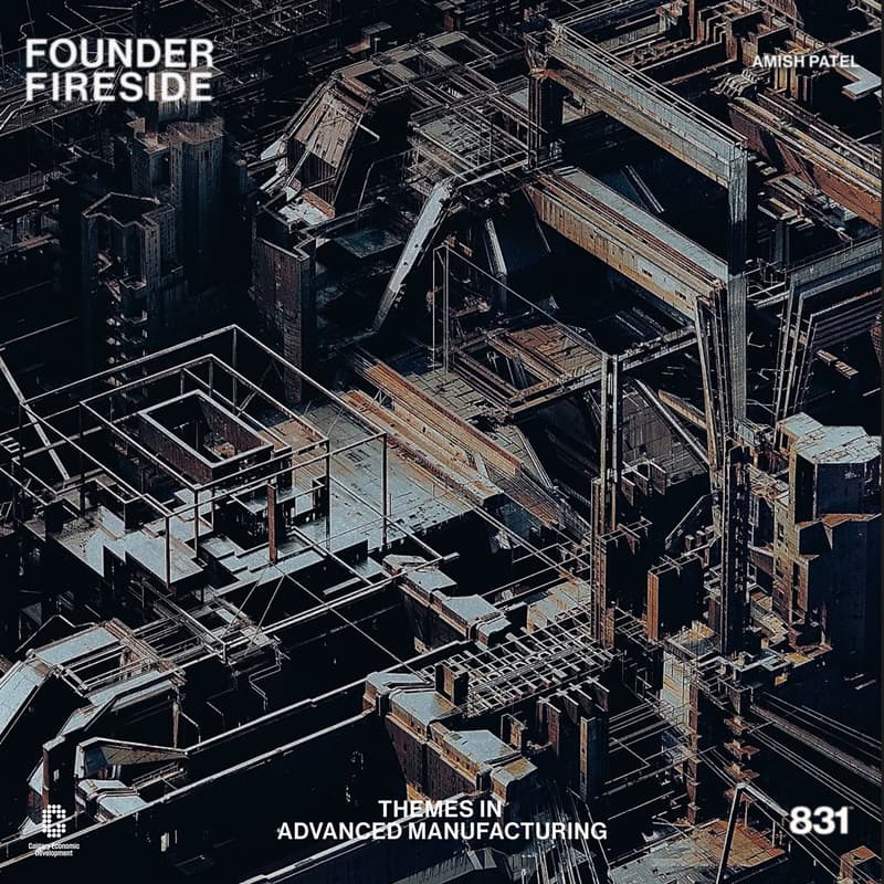 Cover Image for Founder Fireside: Advanced Manufacturing