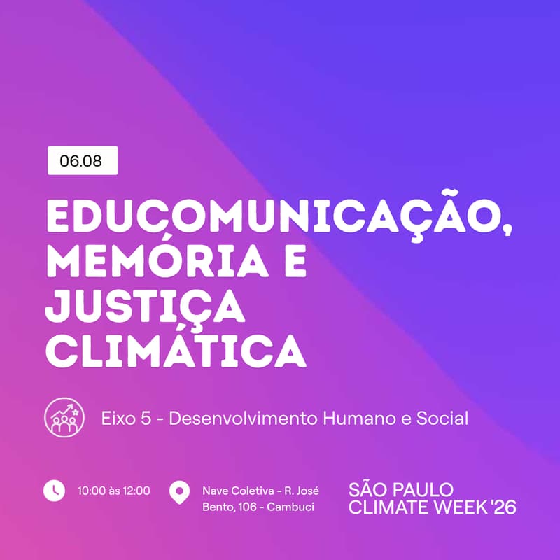 Cover Image for Educomunicação, Memória e Justiça Climática | SP Climate Week