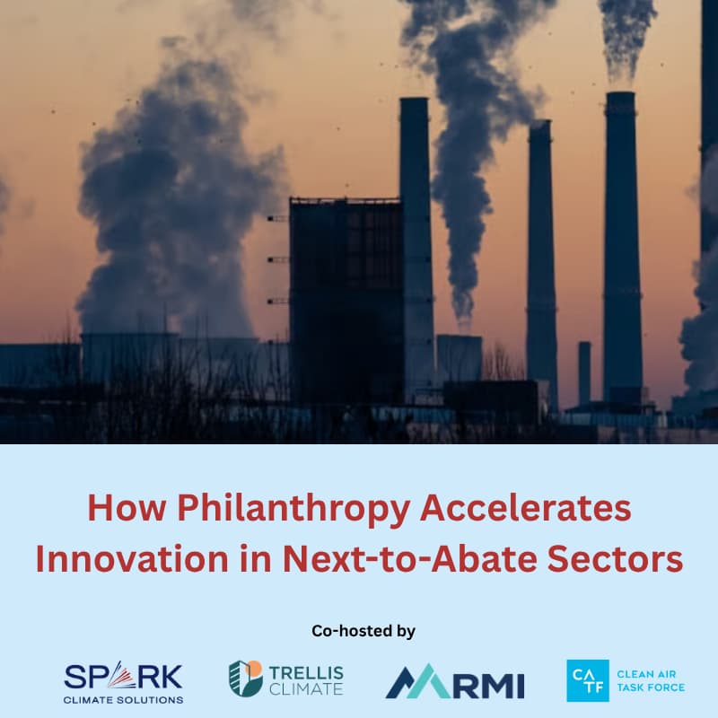 Cover Image for How Philanthropy Accelerates Innovation in Next-to-Abate Sectors: From Ideas to Market