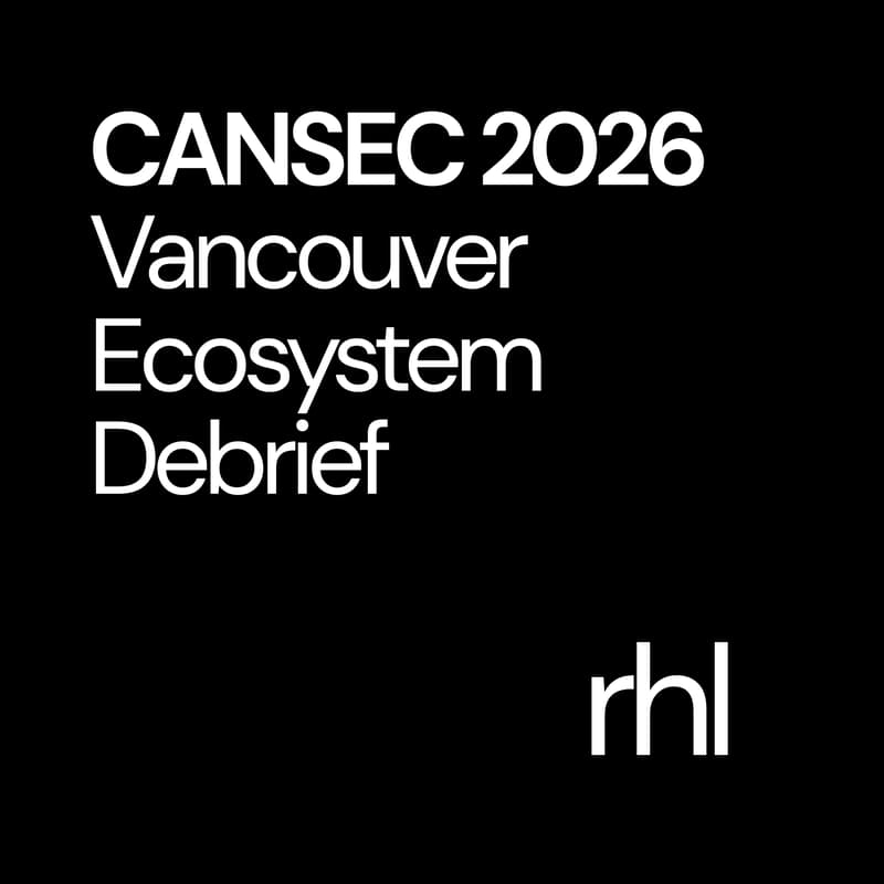 Cover Image for CANSEC 2026 Vancouver Ecosystem Debrief