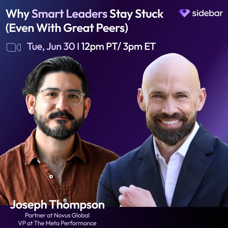 Cover Image for Sidebar Speaker Series: Why Smart Leaders Stay Stuck (Even With Great Peers) with Joseph Thompson & Joseph Barkley
