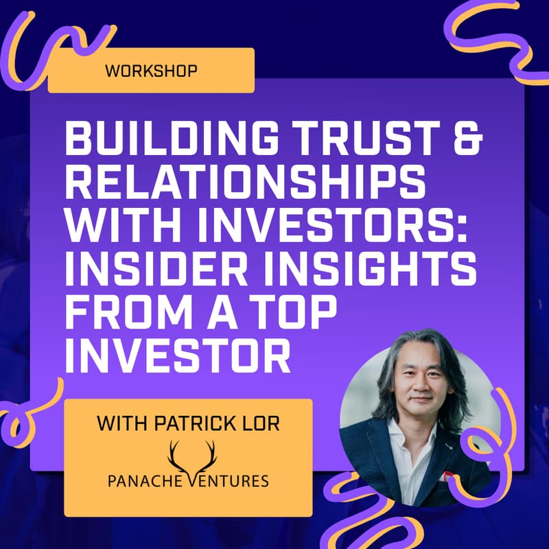 Cover Image for Building Trust & Relationships with Investors: Insider Insights from a Top Investor