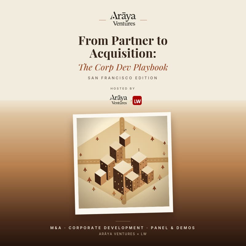 Cover Image for Araya Ventures: Inside the Corporate Development Playbook (M&A Panel + Portfolio Showcase)