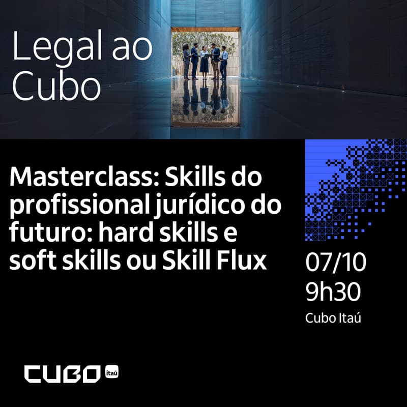 Cover Image for Legal ao Cubo - Masterclass: Skills do profissional jurídico do futuro: hard skills e soft skills ou Skill Flux