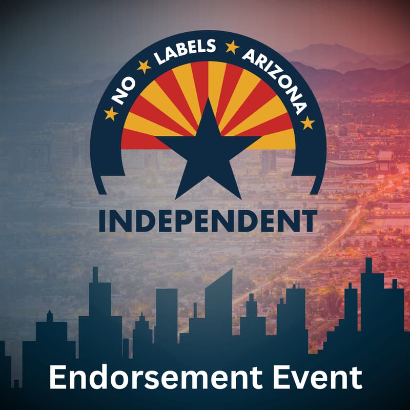 Cover Image for Legislative Endorsement Event - No Labels Party of Arizona
