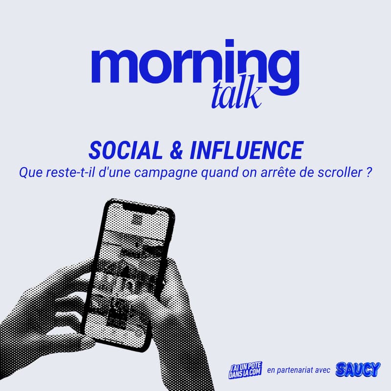 Cover Image for Morning Talk : Social & Influence - que reste-il d'une campagne quand on arrête de scroller ?