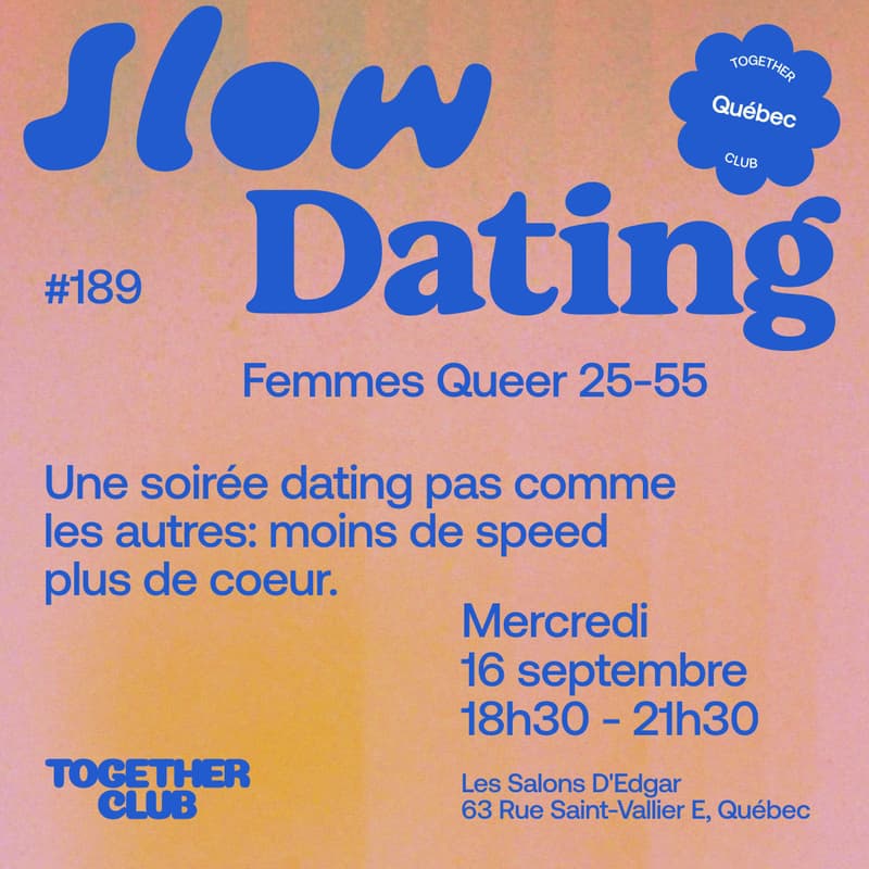 Cover Image for Slow Dating *Québec* #189 (Femmes Queer 25-55) 💙
