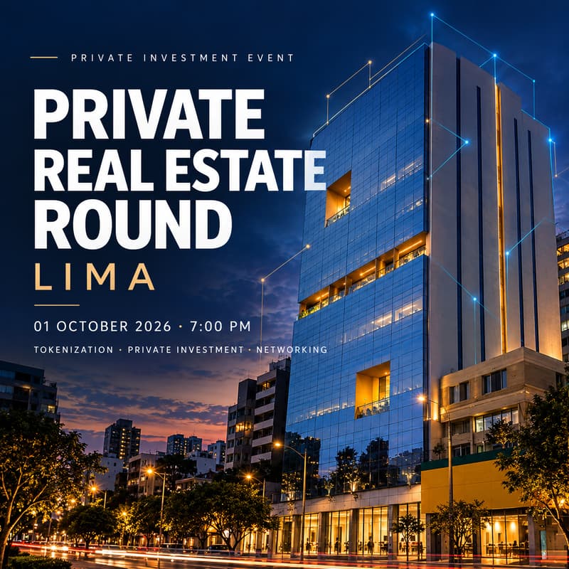 Cover Image for PRIVATE REAL ESTATE ROUND — LIMA Tokenización inmobiliaria · Inversión privada · Networking