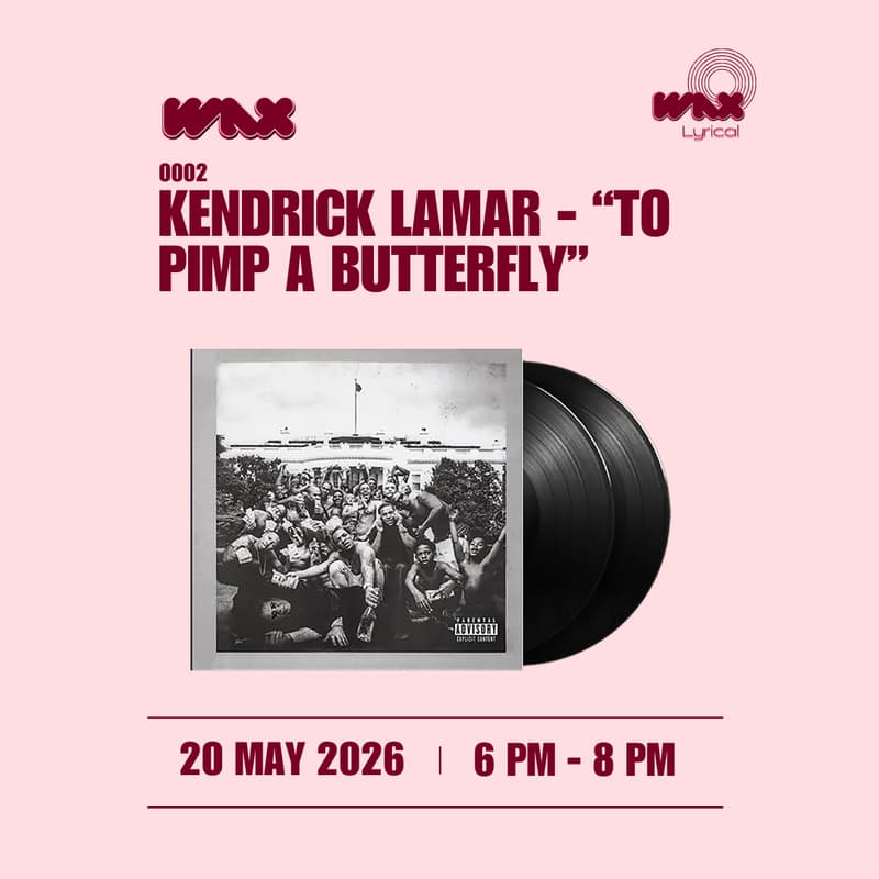 Cover Image for 0002 WAX: Kendrick Lamar - To Pimp a Butterfly