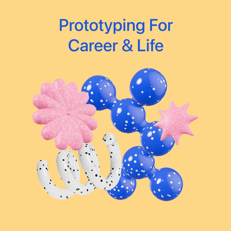 Cover Image for Prototyping for Life and Career