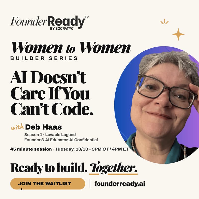 Cover Image for FounderReady by Socratyc Presents: Women for Women Builder Series with Deb Haas, AI Legend