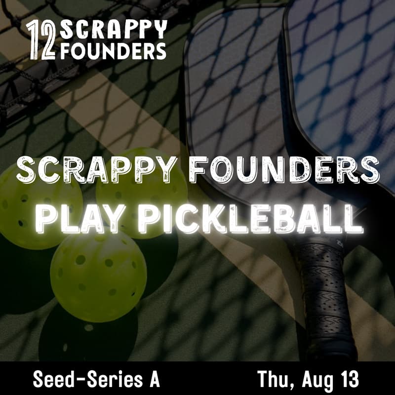 Cover Image for Scrappy AI Founders Play Pickleball (seed to series A)