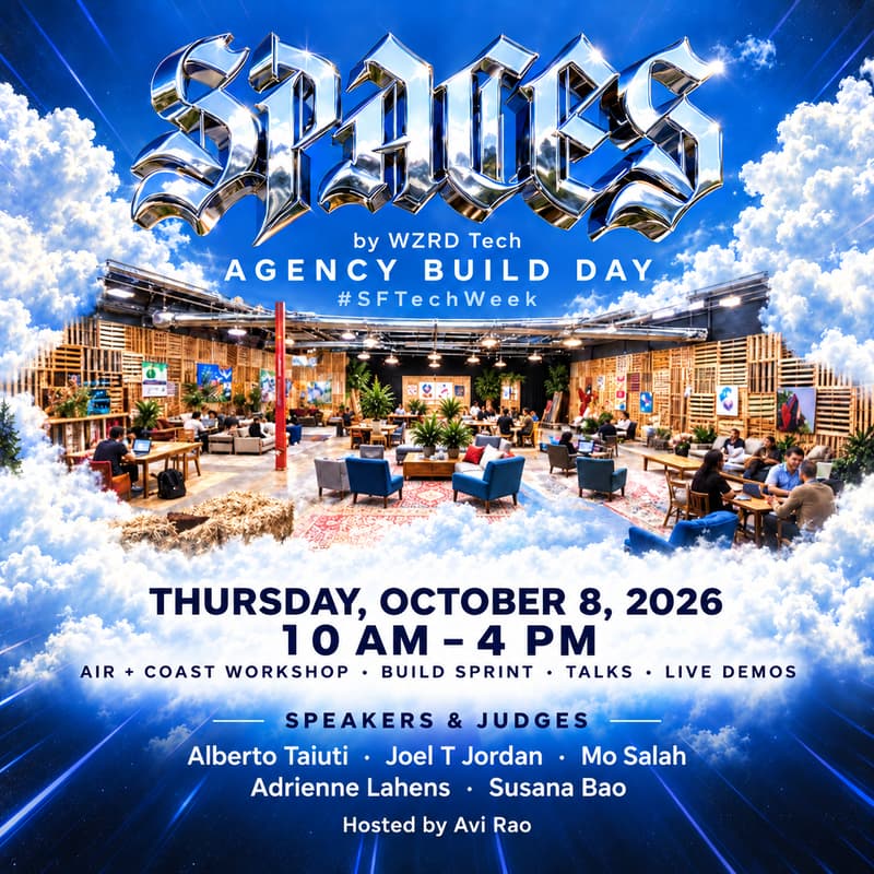Cover Image for Spaces by WZRD Tech: Agency (air launch + mini-hackathon) | #SFTechWeek