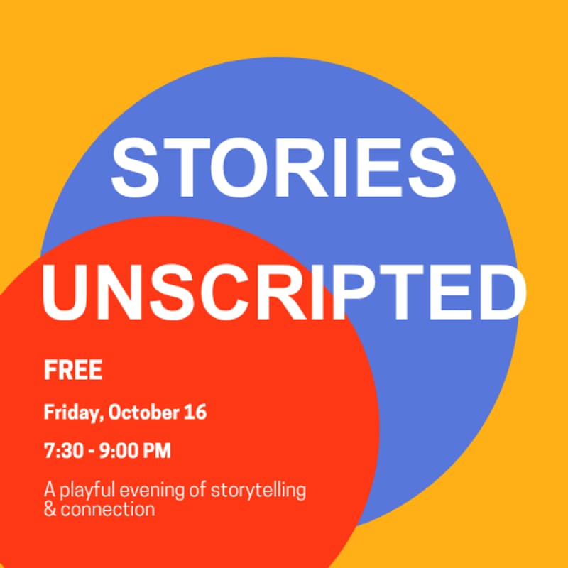 Cover Image for Stories, Unscripted: A Playful Evening of Storytelling & Connection