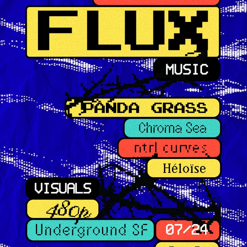 Cover Image for FLUX w/ Panda Grass, Chroma Sea, ntrl curves, Héloïse, with visuals by 480P