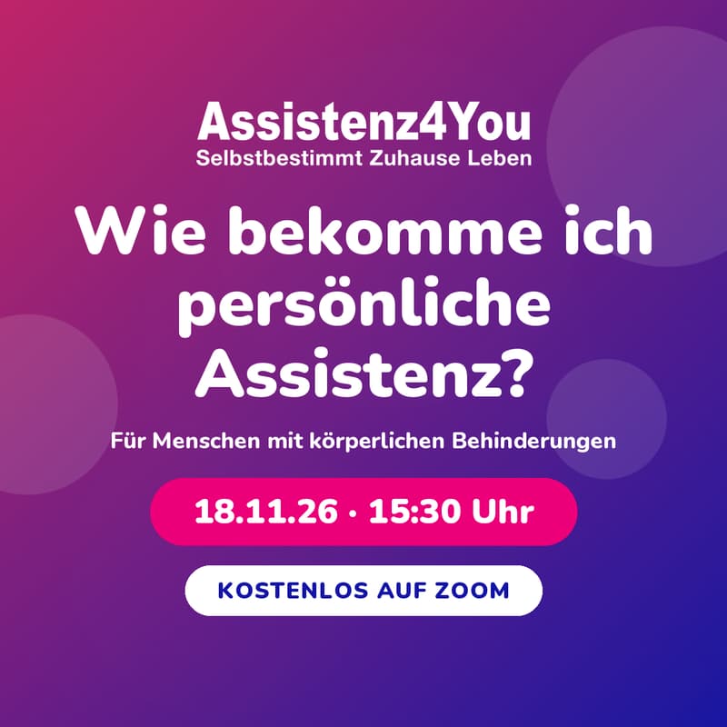 Cover Image for Wie bekomme ich persönliche Assistenz? (15:30 Uhr)