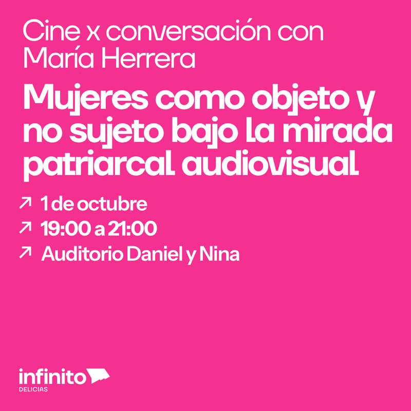 Cover Image for Cine Miradas Infinitas: Mujeres como objeto y no sujeto bajo la mirada patriarcal audiovisual