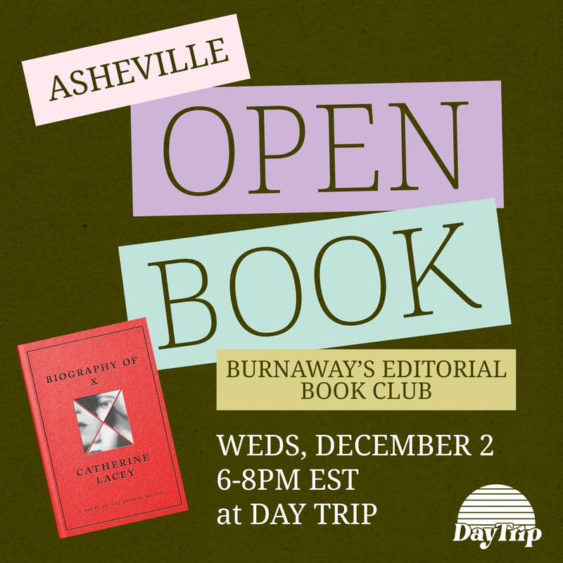 Cover Image for Open Book | Burnaway's Book Club | "Biography of X" in Asheville