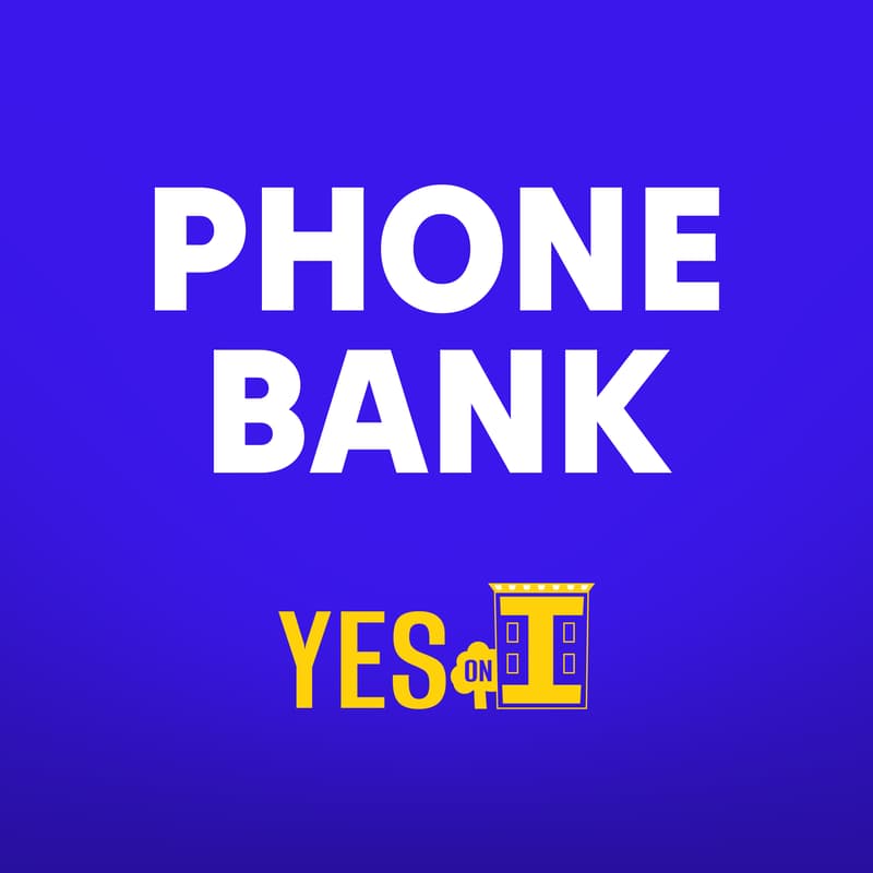 Cover Image for Yes on Prop I: Affordable Housing Guaranteed Phonebank