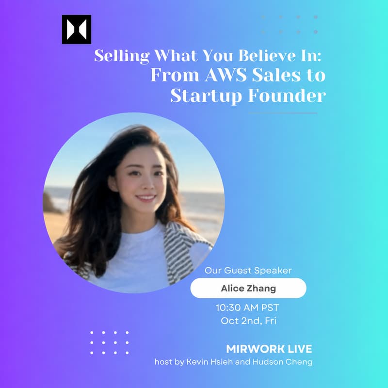 Cover Image for Selling What You Believe in | MirWork Live EP 41 with Alice Zhang