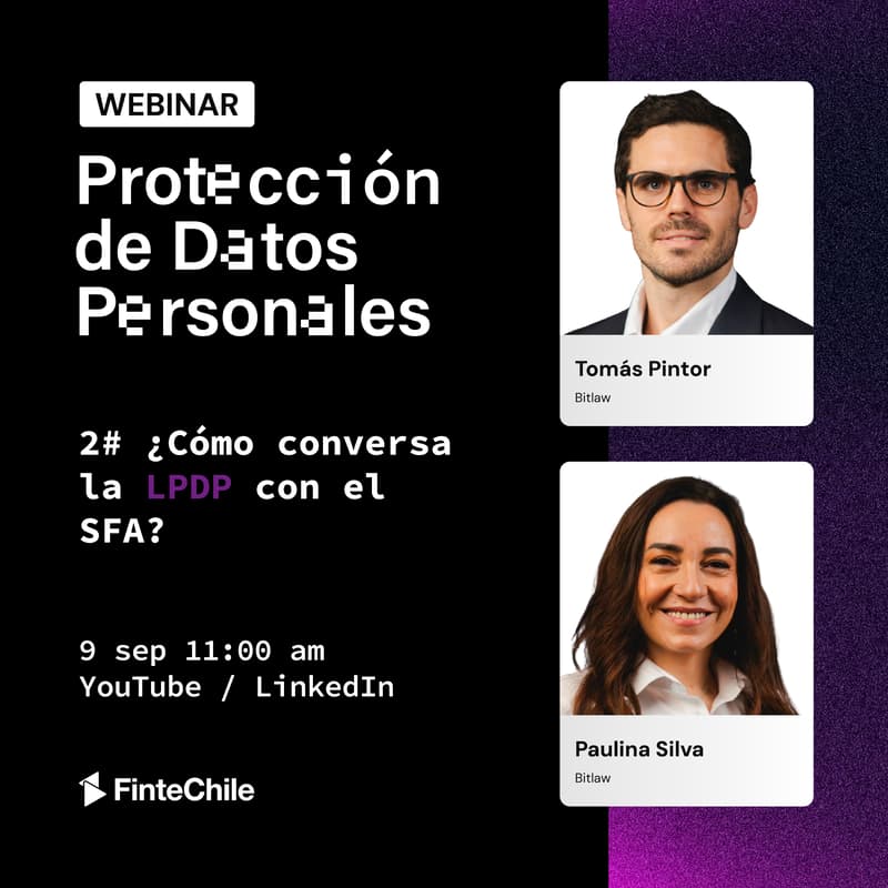 Cover Image for Webinar #2 — LPDP + SFA: ¿Cómo conversan ambas regulaciones? junto a Tomás Pintor y Paulina Silva, Bitlaw