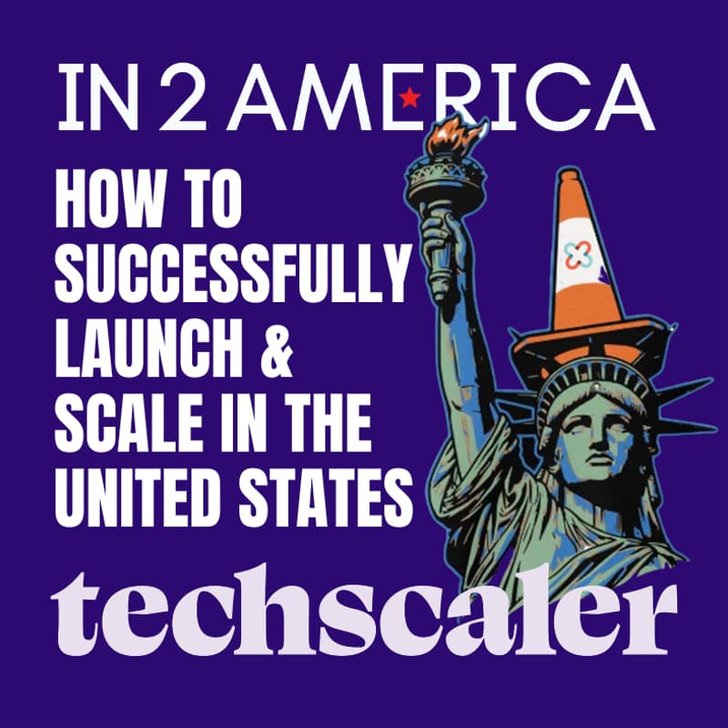 Cover Image for How to Successfully Launch and Scale in the United States - Presented by In2America for Techscaler