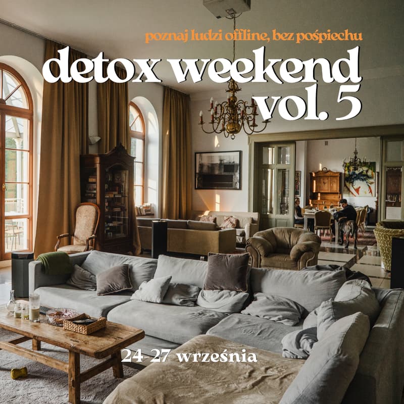 Cover Image for Detox Weekend 5 na Pomorzu | poznaj nowych ludzi offline | bez ekranów i pośpiechu | edycja pałacowa