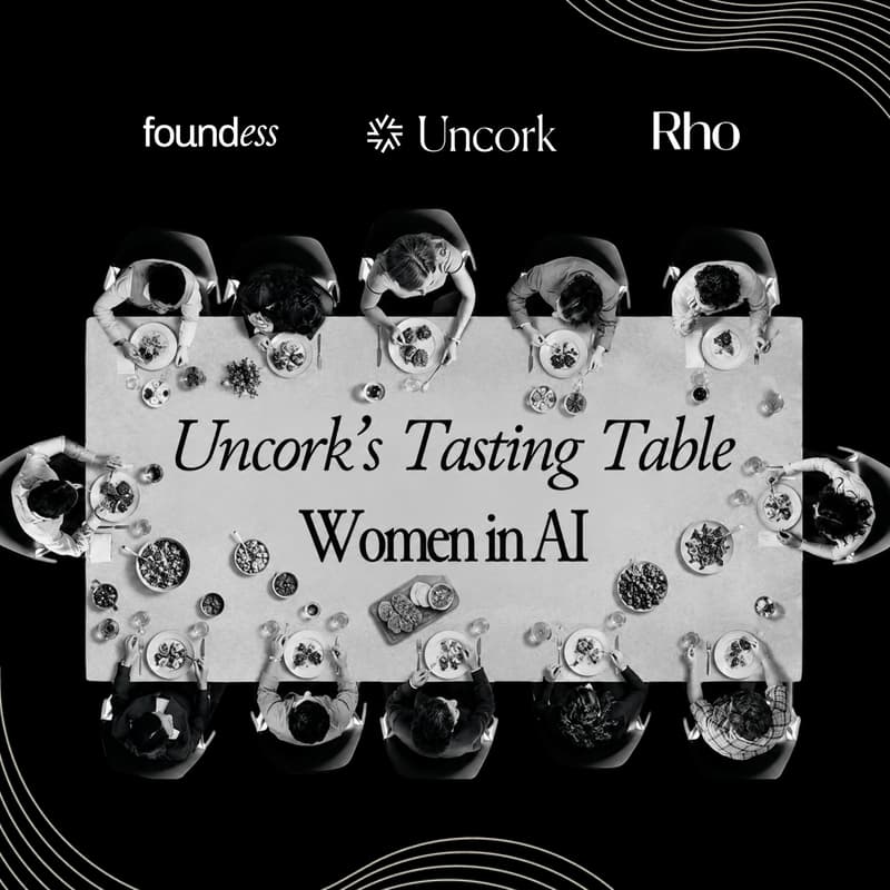 Cover Image for Uncork’s Tasting Table: Women in AI (Foundess, Rho)
