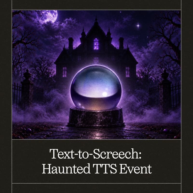 Cover Image for Text-to-Screech: Haunted TTS Launch Event