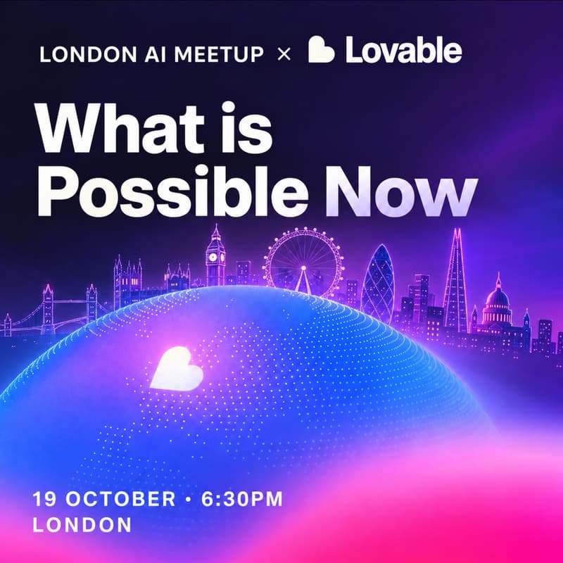 Cover Image for London AI Meetup x Lovable: What Is Possible Now
