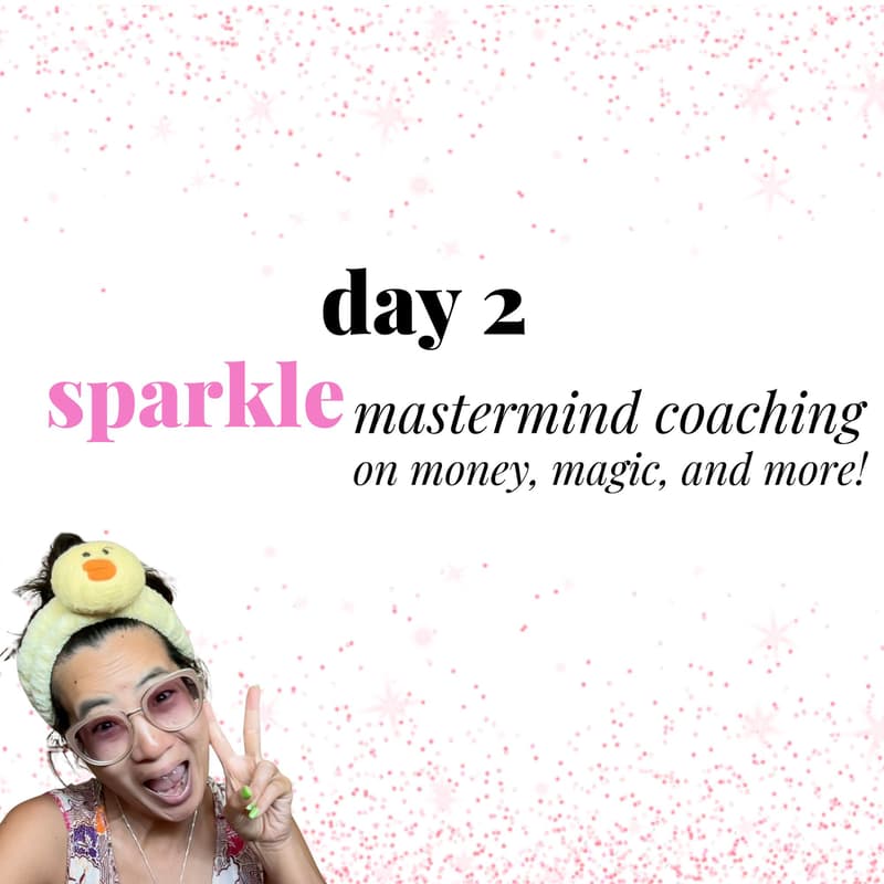 Cover Image for Day 2 | Sparkle Mastermind Coaching on Money, Magic, + More!