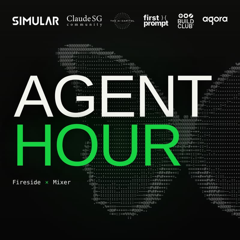 Cover Image for Agent Hour by Simular, Claude SG, Claw SG, First Prompt, Build Club, Agora