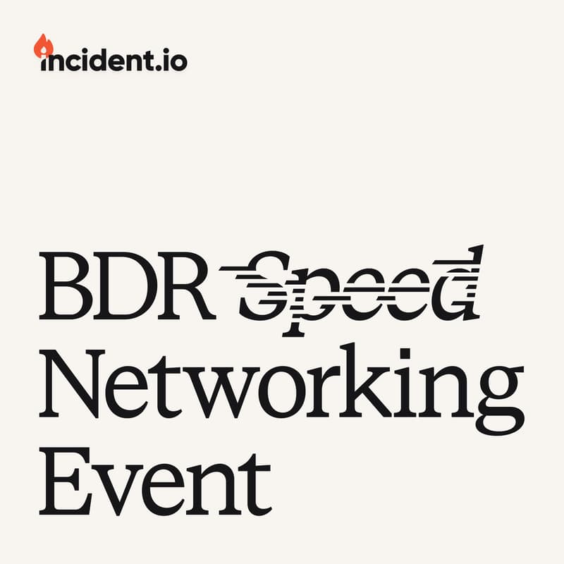 Cover Image for BDR Speed Networking with incident.io 🔥
