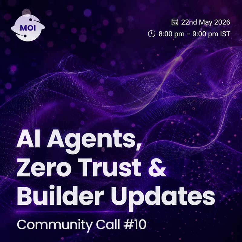 Cover Image for MOI Community Call #10 - AI Agents, Zero Trust & Builder Updates