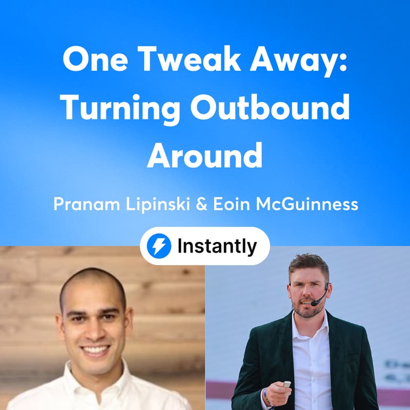 Cover Image for One Tweak Away: Turning Outbound Around with Pranam Lipinski