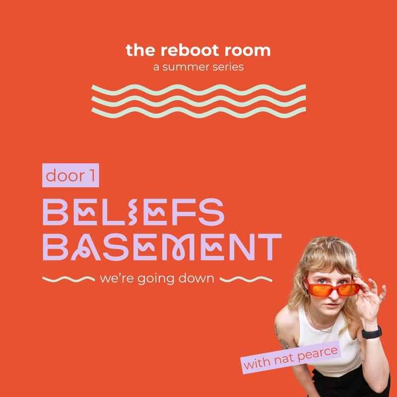 Cover Image for The Reboot Room 〰️ Beliefs Basement