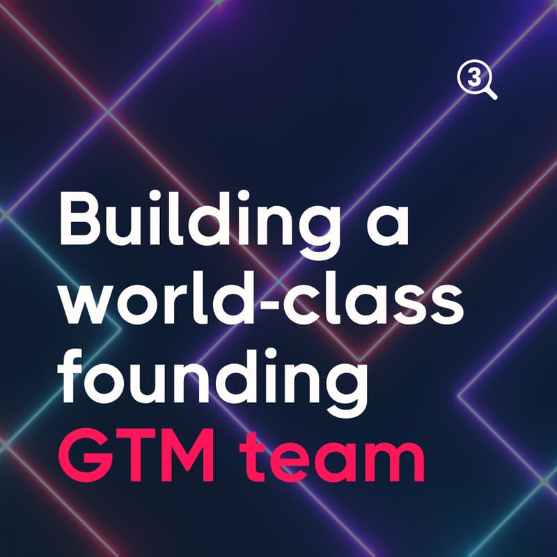 Cover Image for How to build a founding GTM team