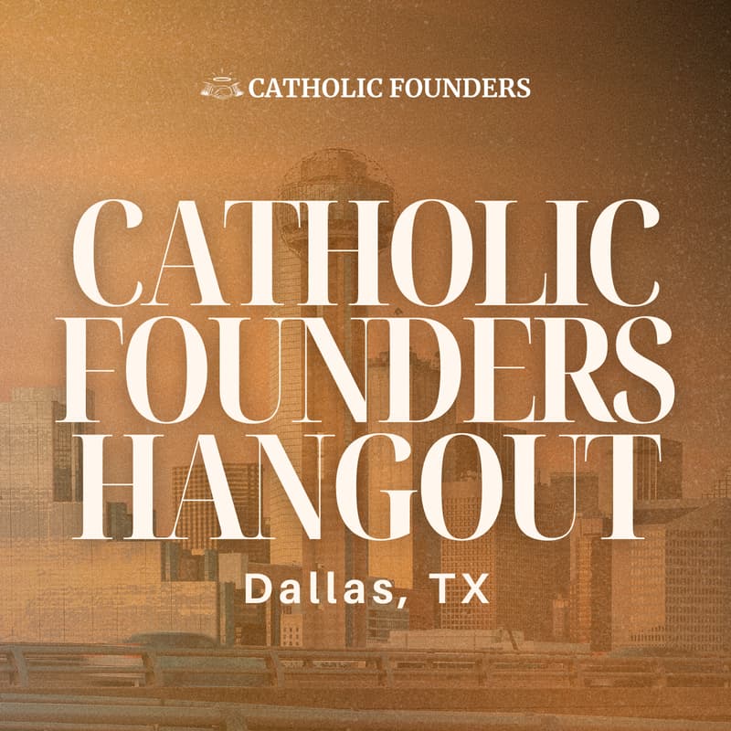 Cover Image for Catholic Founders Meetup | Dallas, TX