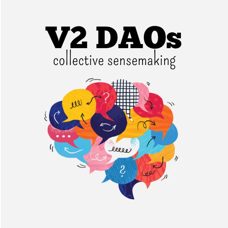 Cover Image for V2 DAOs collective sensemaking