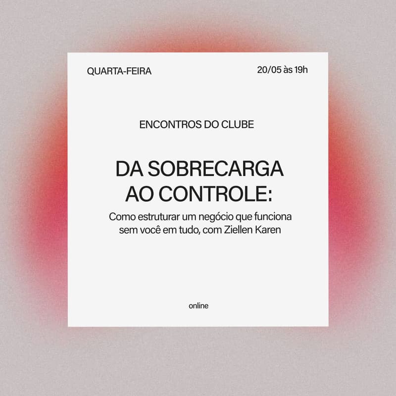 Cover Image for Da sobrecarga ao controle: como estruturar um negócio que funciona sem você em tudo com Ziellen Karen