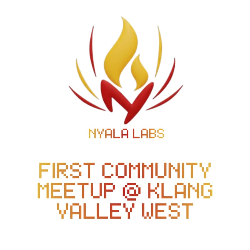Cover Image for Nyala Labs First Community Meetup @ Klang Valley West